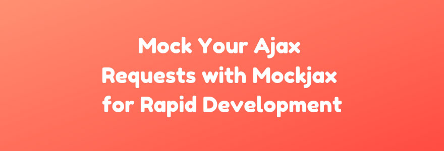 Ajax Requests with Mockjax